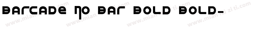 Barcade No Bar Bold Bold字体转换